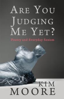 Are You Judging Me Yet? : Poetry and Everyday Sexism