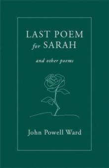 Last Poem for Sarah : And Other Poems