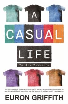 A Casual Life : In Six T-Shirts