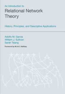 An Introduction to Relational Network Theory : History, Principles and Descriptive Applications