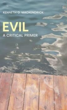 Evil : A Critical Primer