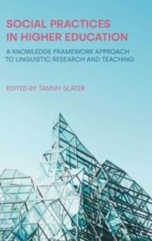 Social Practices in Higher Education : A Knowledge Framework Approach to Linguistic Research and Teaching