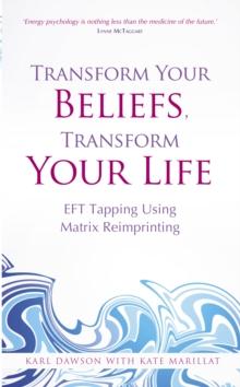 Transform Your Beliefs, Transform Your Life