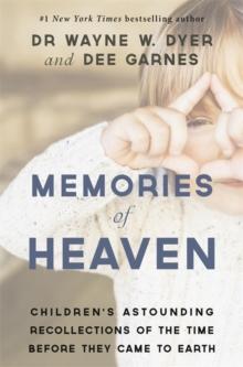 Memories of Heaven : Childrens Astounding Recollections of the Time Before They Came to Earth