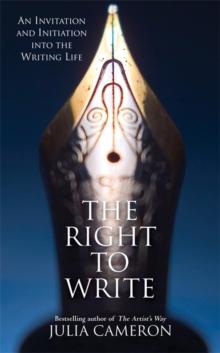 The Right to Write : An Invitation and Initiation into the Writing Life