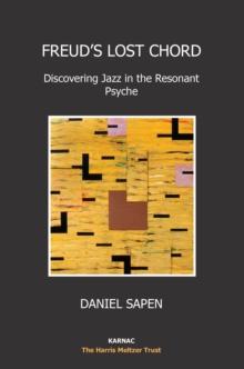 Freud's Lost Chord : Discovering Jazz in the Resonant Psyche