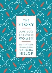 The Story : 100 Great Short Stories Written by Women