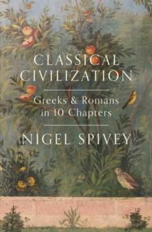 Classical Civilization : A History in Ten Chapters