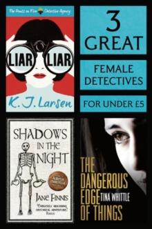 3 Great Female Detectives : Liar, Liar, The Dangerous Edge of Things, Shadows in the Night