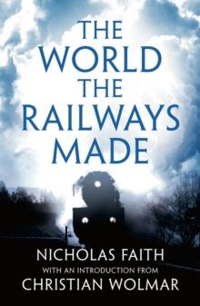 The World the Railways Made