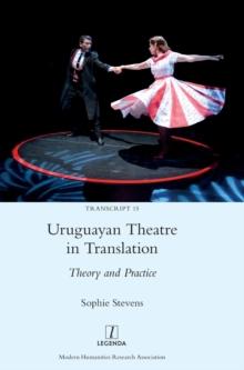 Uruguayan Theatre in Translation : Theory and Practice