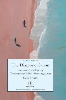 The Diasporic Canon : American Anthologies of Contemporary Italian Poetry 1945-2015