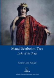 Maud Beerbohm Tree : Lady of the Stage