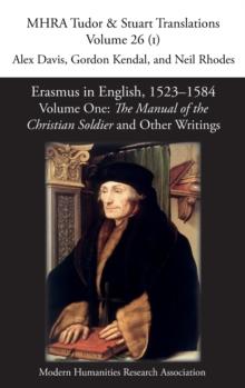 Erasmus in English, 1523-1584 : Volume 1, The Manual of the Christian Soldier and Other Writings