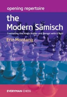 Opening Repertoire: The Modern Samisch : Combating the King's Indian and Benoni with 6 Bg5!