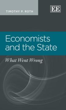 Economists and the State : What Went Wrong