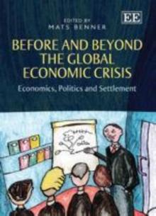 Before and Beyond the Global Economic Crisis : Economics, Politics and Settlement