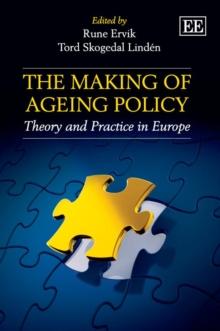 Making of Ageing Policy : Theory and Practice in Europe