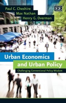 Urban Economics and Urban Policy : Challenging Conventional Policy Wisdom