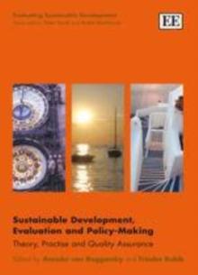 Sustainable Development, Evaluation and Policy-Making : Theory, Practise and Quality Assurance