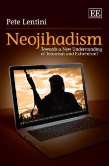 Neojihadism : Towards a New Understanding of Terrorism and Extremism?