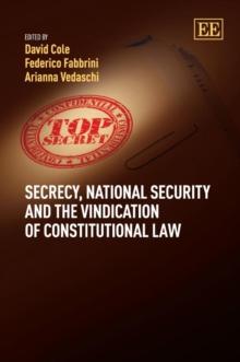 Secrecy, National Security and the Vindication of Constitutional Law