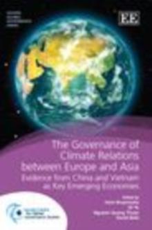 GOVERNANCE OF CLIMATE RELATIONS BETWEEN EUROPE AND ASIA : Evidence from China and Vietnam as Key Emerging Economies