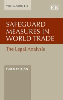 Safeguard Measures in World Trade : The Legal Analysis, Third Edition