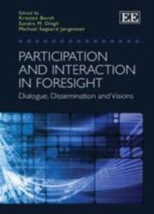 Participation and Interaction in Foresight : Dialogue, Dissemination and Visions