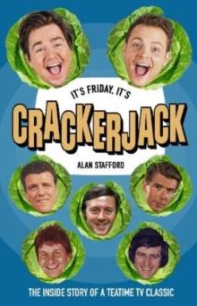 It's Friday, It's Crackerjack! : The Inside Story of a Teatime TV Classic