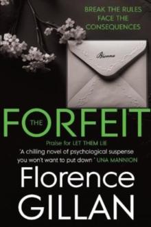 The Forfeit : A Chilling Psychological Novel You Won't Want To Put Down