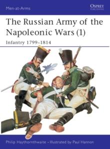 The Russian Army of the Napoleonic Wars (1) : Infantry 17991814