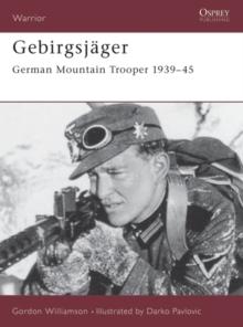 Gebirgsjager : German Mountain Trooper 193945