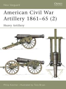 American Civil War Artillery 186165 (2) : Heavy Artillery