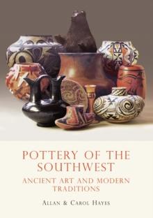 Pottery of the Southwest : Ancient Art and Modern Traditions