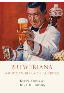 Breweriana : American Beer Collectibles