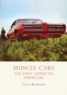 Muscle Cars : The First American Supercars