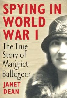 Spying in World War I : The true story of Margriet Ballegeer