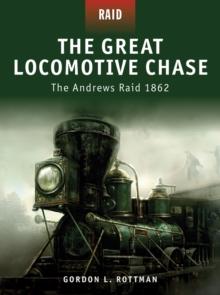 The Great Locomotive Chase : The Andrews Raid 1862