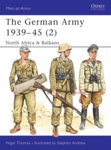 The German Army 193945 (2) : North Africa & Balkans