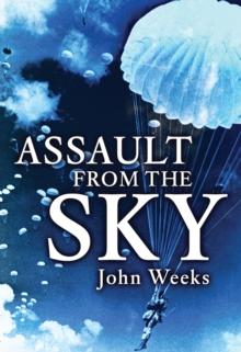 Assault From the Sky : The History of Airborne Warfare 1939 1980s