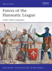 Forces of the Hanseatic League : 13th 15th Centuries