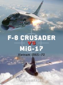 F-8 Crusader vs MiG-17 : Vietnam 1965-72