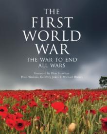 The First World War : The war to end all wars