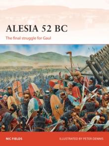 Alesia 52 BC : The final struggle for Gaul