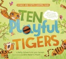 Ten Playful Tigers : A Back-and-Forth Counting Book