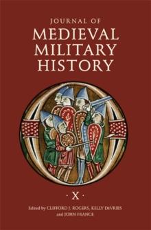 Journal of Medieval Military History : Volume X