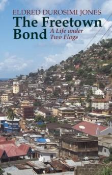 The Freetown Bond : A Life under Two Flags