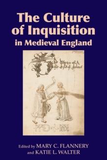 The Culture of Inquisition in Medieval England