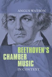 Beethoven's Chamber Music in Context